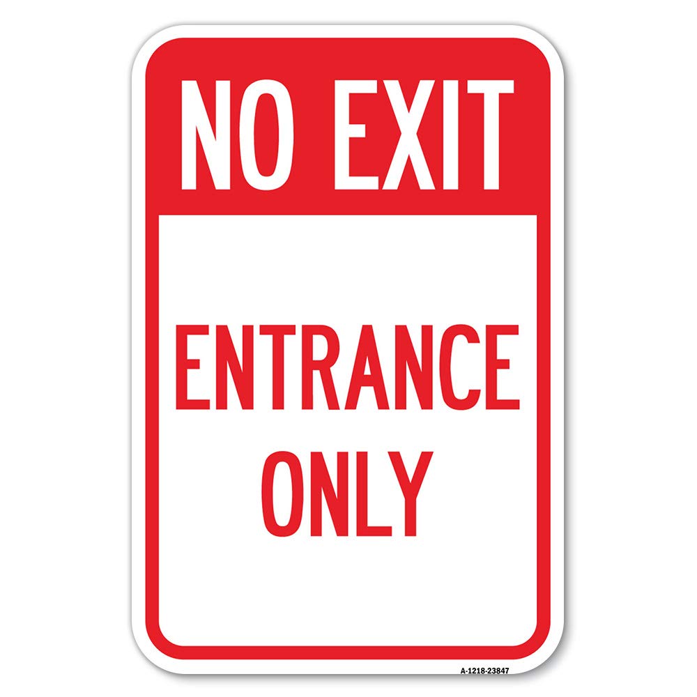 No Exit Entrance Only | 12" X 18" Heavy-Gauge Aluminum Rust Proof Parking Sign | Protect Your Business & Municipality | Made in The USA