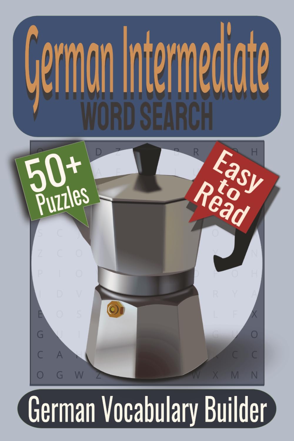 German Intermediate Word Search Puzzle Book: Puzzles featuring German Vocabulary, Critical Thinking, Communication Skills