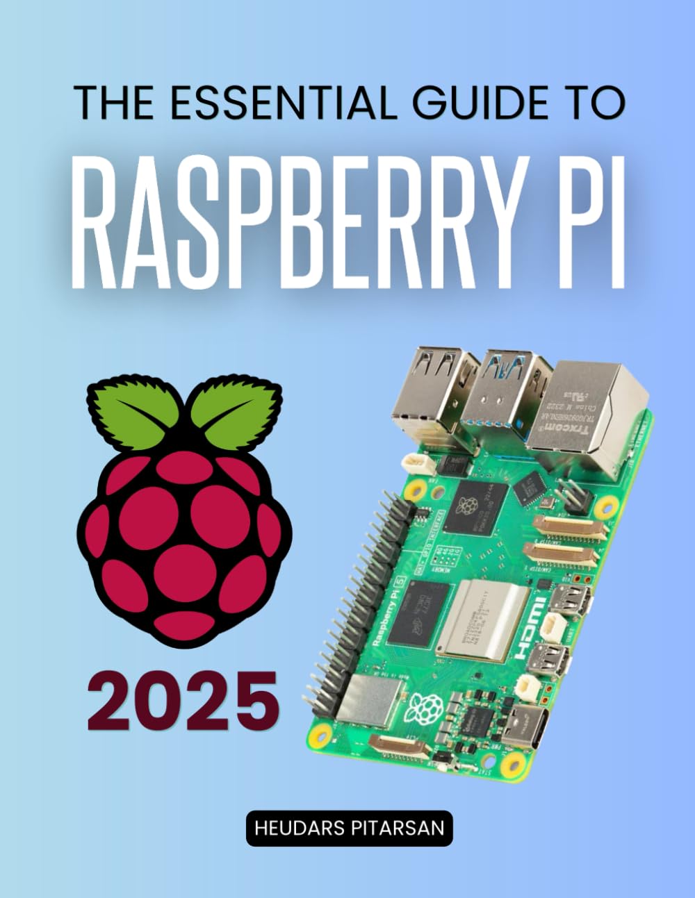 The Essential Guide to Raspberry Pi: Unlock the Full Potential of Raspberry Pi 4 with Hands On Guidance Setup Tips Troubleshooting Solutions and Exciting Projects for Beginners and Enthusiasts Alike
