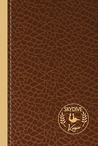 Skydive Keeper: Log Book for Skydiving. Track Your Jumps, Record Your Fall Times. Ideal Notebook for New or Experienced Divers