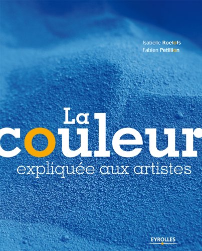 Télécharger La couleur expliquée aux artistes (EYROLLES) PDF