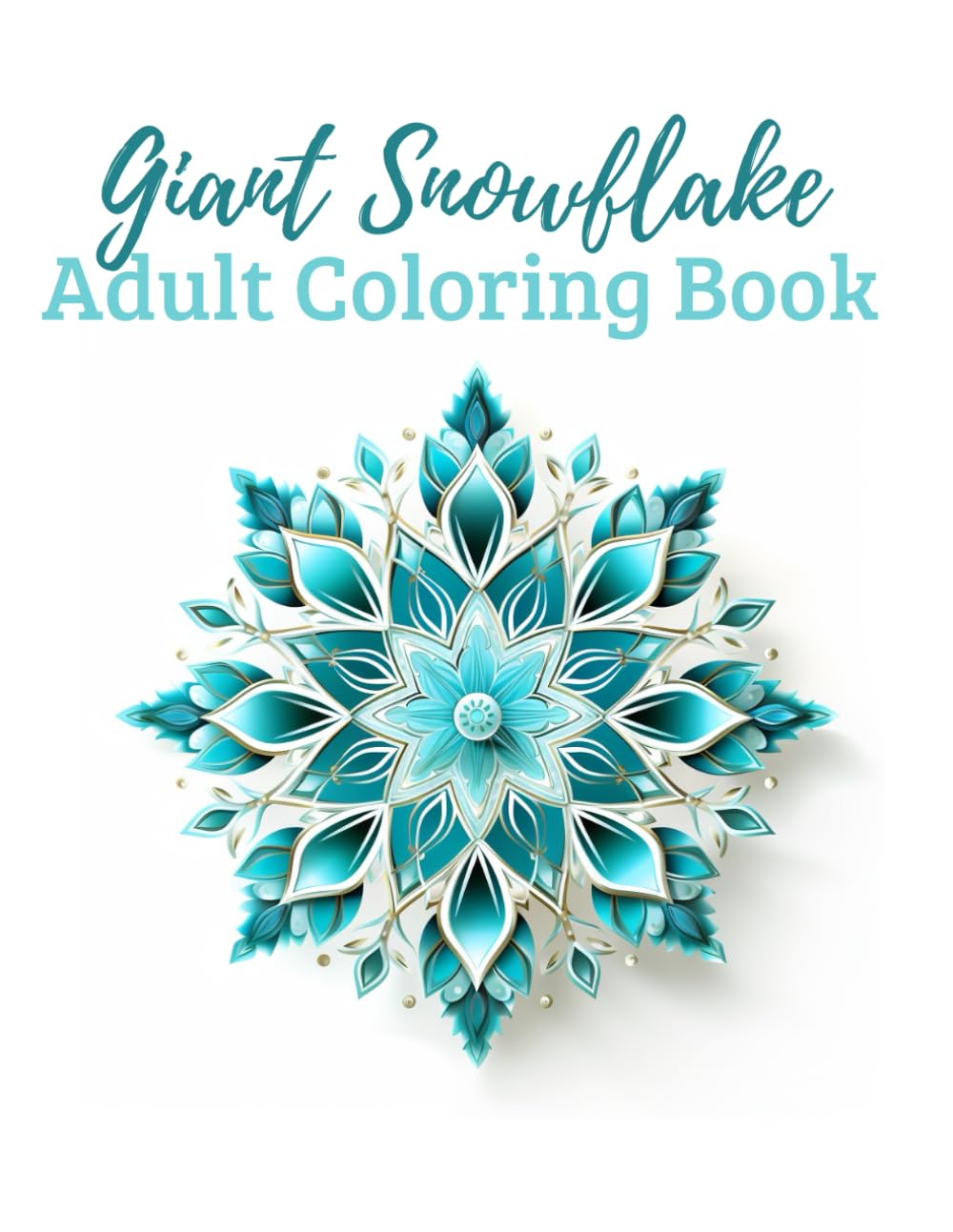 Giant Snowflake Adult Coloring Book (Christmas Adult Coloring Books)