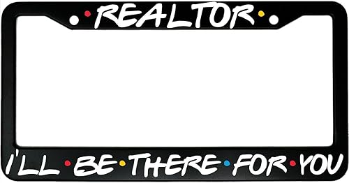 FoDuoDuo Realtor I'll Be There for You for You for Real Estate Agents Friends - Marco de matrícula de aluminio negro con 2 agujeros para placa de