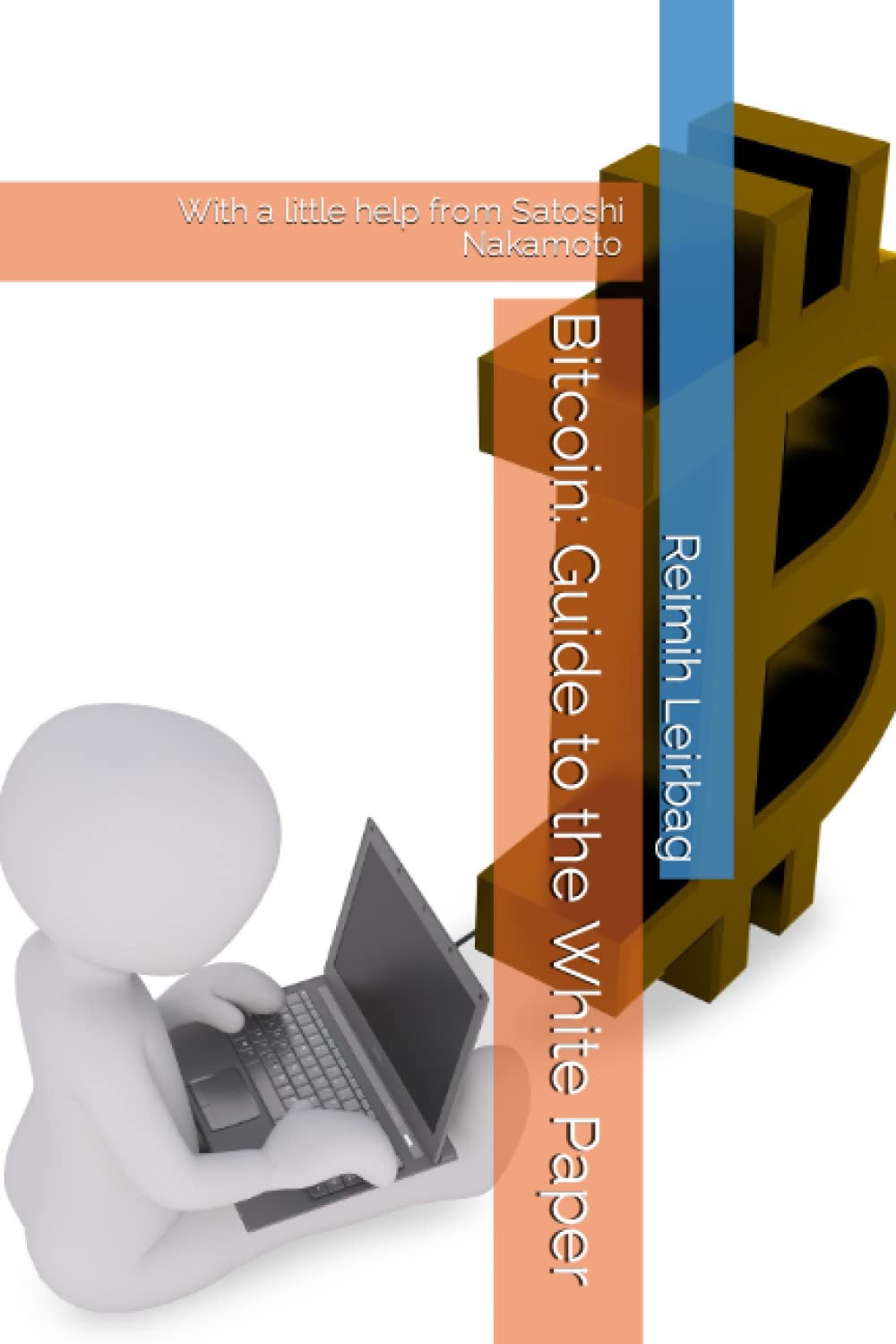 Amazon | Bitcoin: Guide to the White Paper: With a little help from Satoshi  Nakamoto | Leirbag, Reimih | Adult & Continuing Education