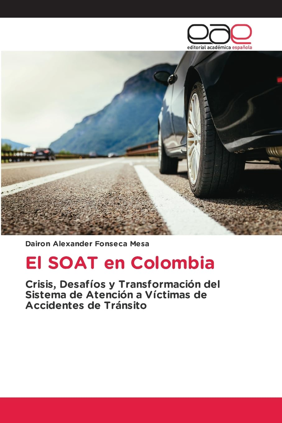 El SOAT en Colombia: Crisis, Desafíos y Transformación del Sistema de Atención a Víctimas de Accidentes de Tránsito