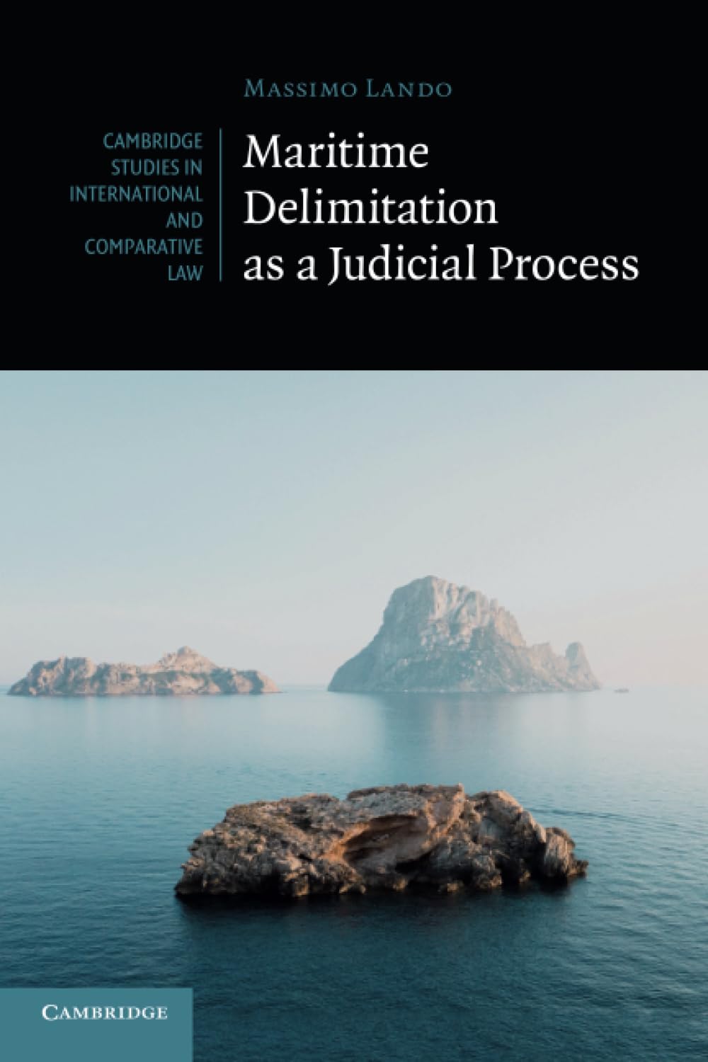 Maritime Delimitation as a Judicial Process: 144 (Cambridge Studies in International and Comparative Law, Series Number 144)