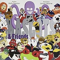NHL Mascots & Friends 0993897428 Book Cover