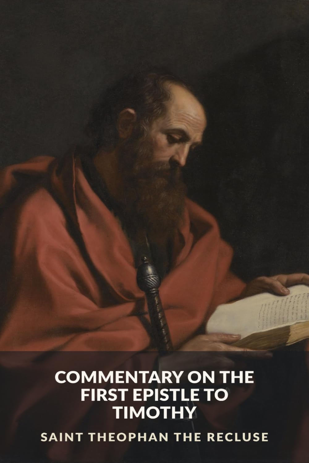 Commentary on the First Epistle to Timothy (The Commentaries of Saint Theophan the Recluse)