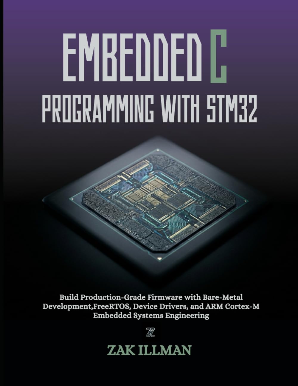 Embedded C Programming with STM32: Build Production-Grade Firmware with Bare-Metal Development, FreeRTOS, Device Drivers, and ARM Cortex-M Embedded Systems Engineering