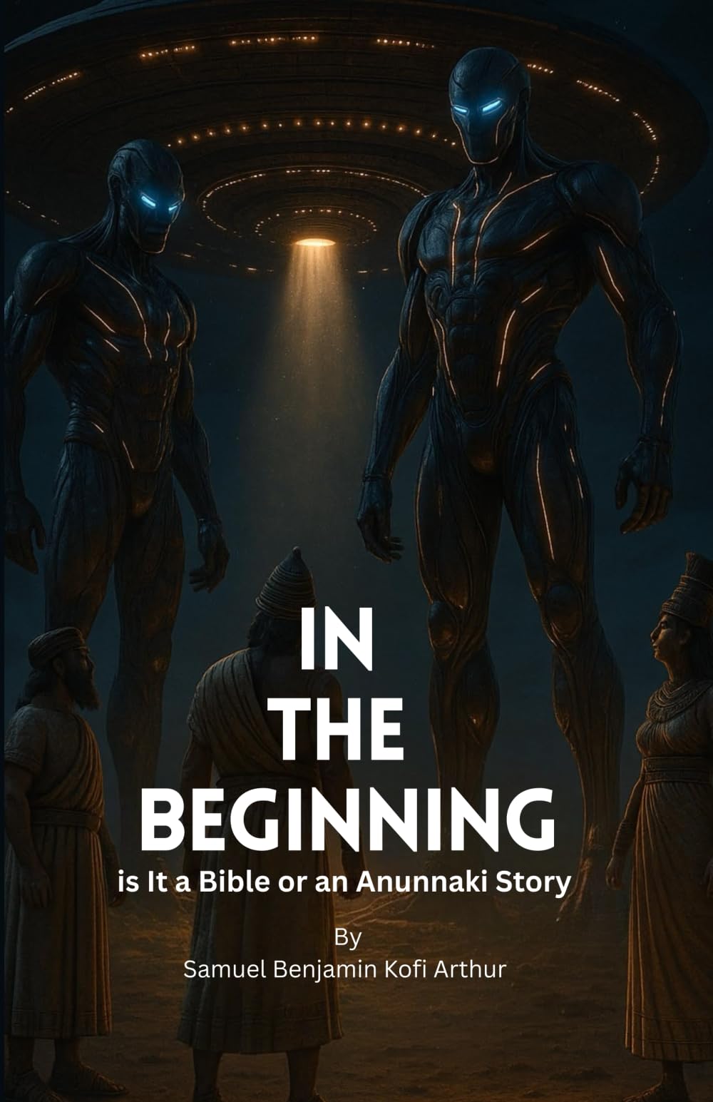 In The Beginning: Is It a Bible Or an Anunnaki Story