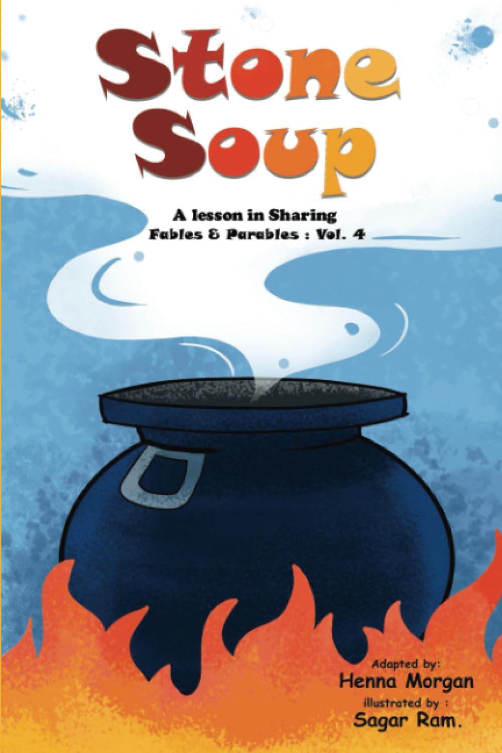 Stone Soup: A Lesson in Sharing , Fables & Parables : Vol. 4 (Fables & Parables: Lessons for Life)