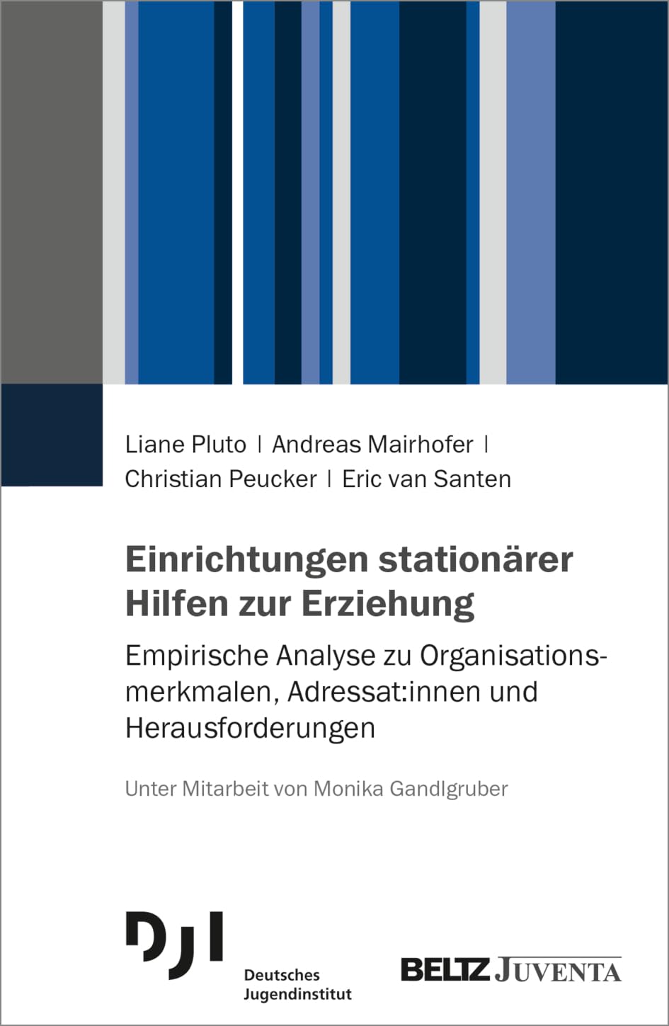 Einrichtungen stationärer Hilfen zur Erziehung: Empirische Analyse zu Organisationsmerkmalen, Adressat:innen und Herausforderungen