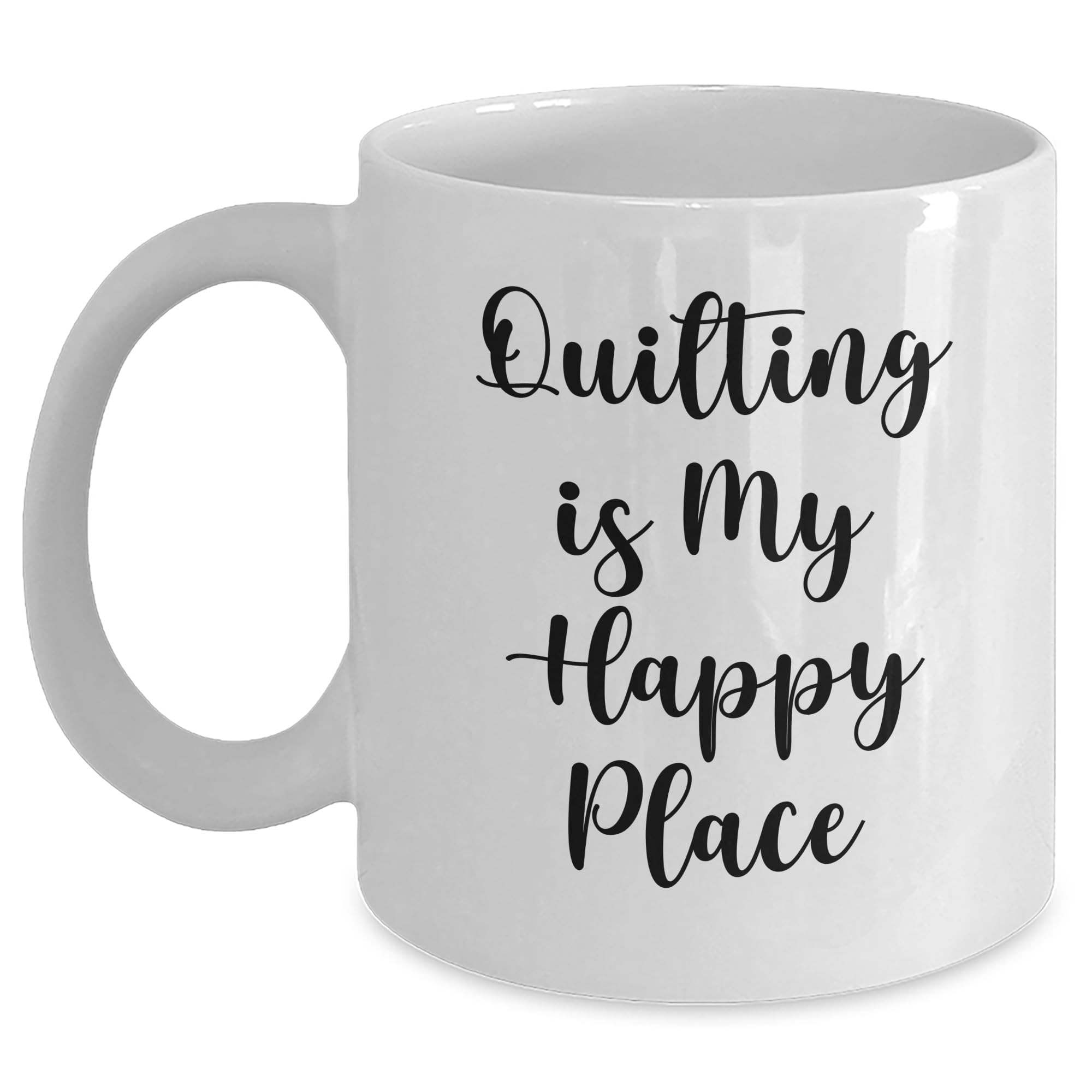 Quilting Love in My Happy Place, Valentine's Unique Gift, White Coffee Mug, Quilting Inspirational Quote