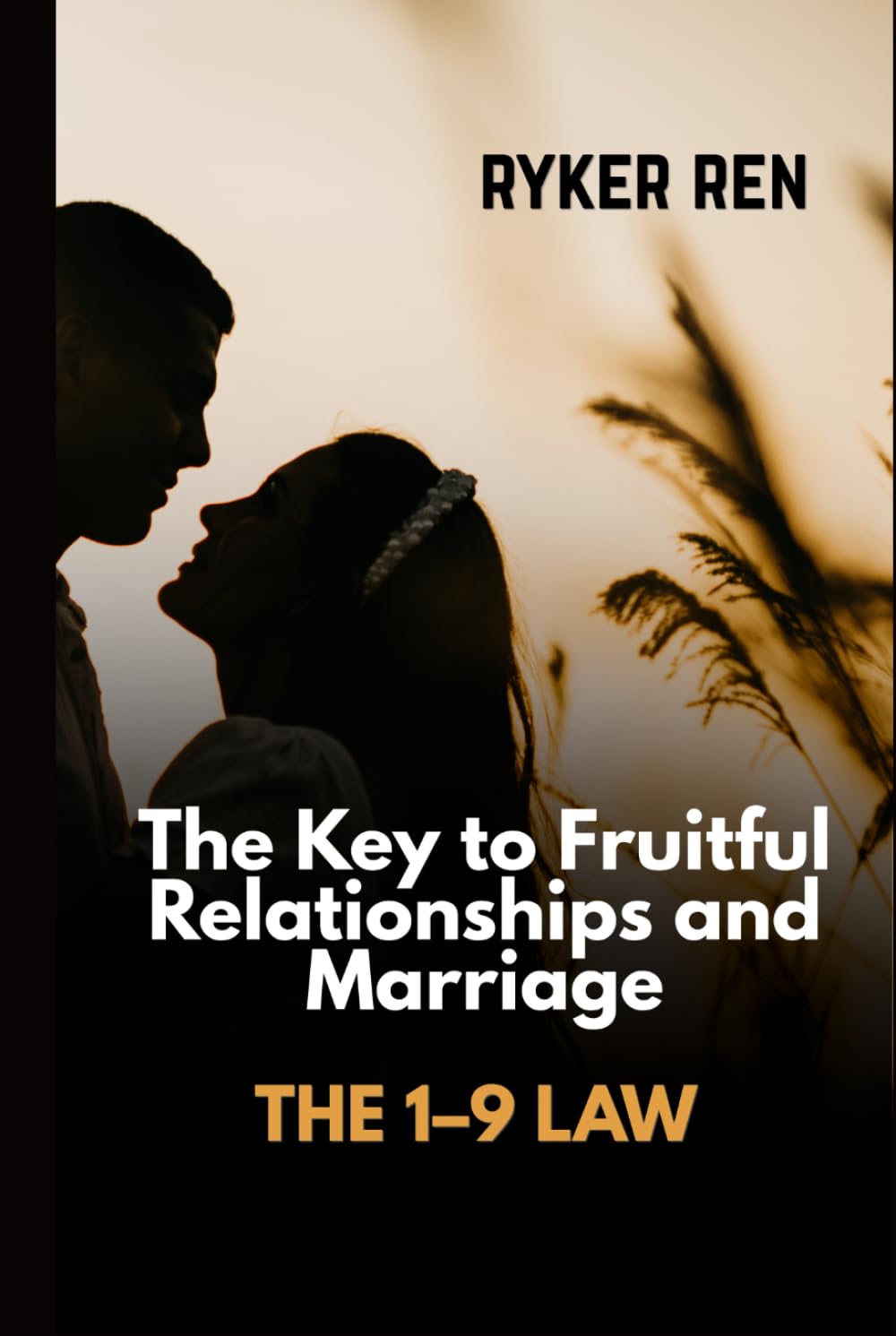 The 1-9 Law: The Key to Fruitful Relationships and Marriage
