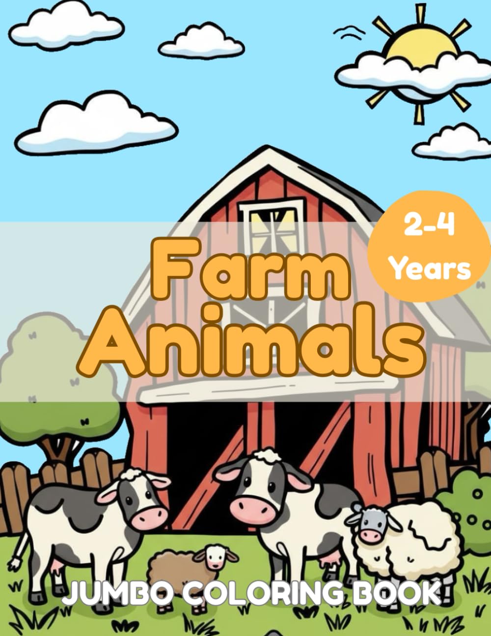 Farm Animals Coloring Book for Kids Ages 2-4 – Fun & Easy Toddler Activity Book: Fun and Educational Coloring for Toddlers and Preschoolers