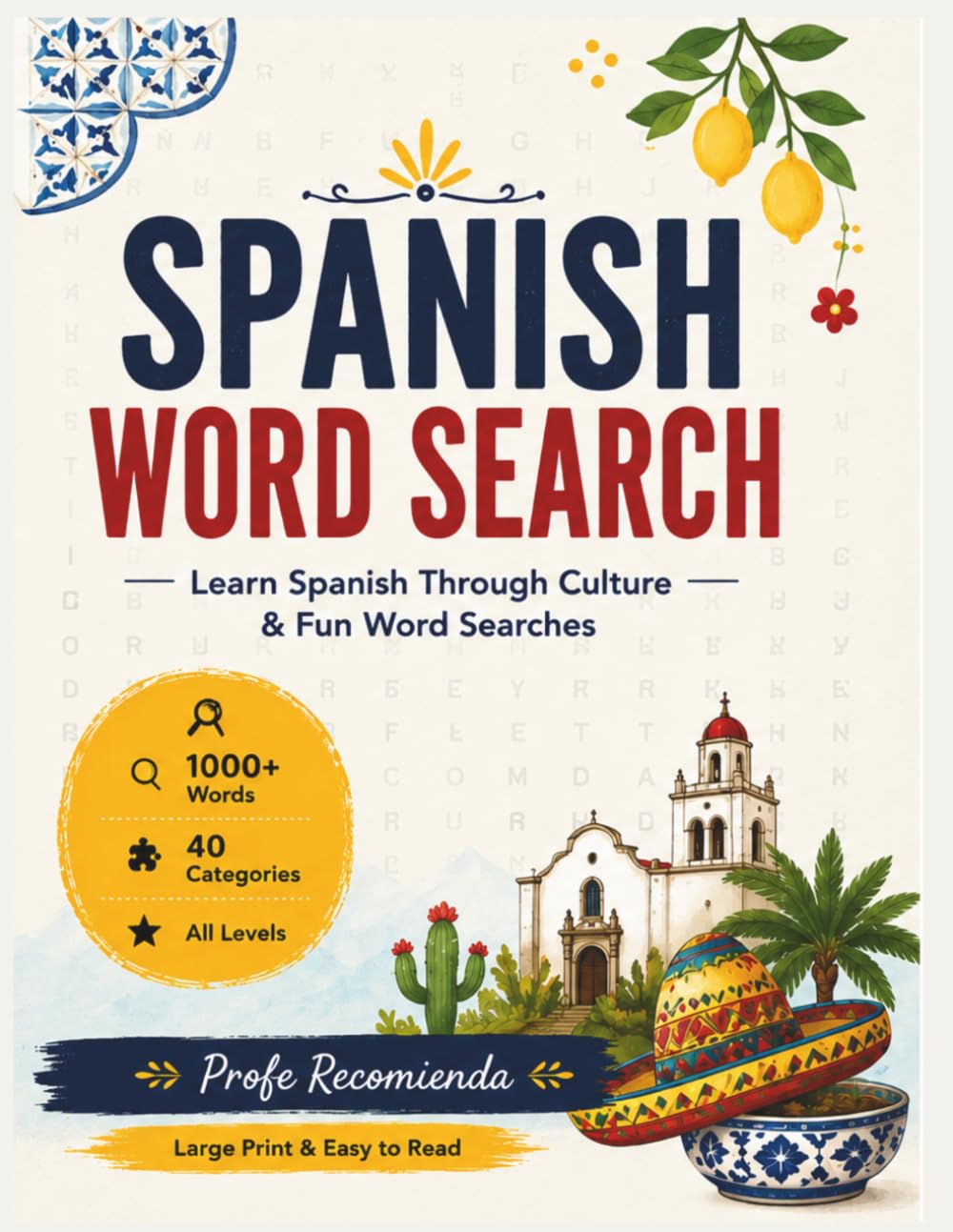 Spanish Word Search Book 1: Hispanic Culture: 1,000 Spanish Words | 40 Themes | Crosswords, Puzzles and Full Solutions | All Levels