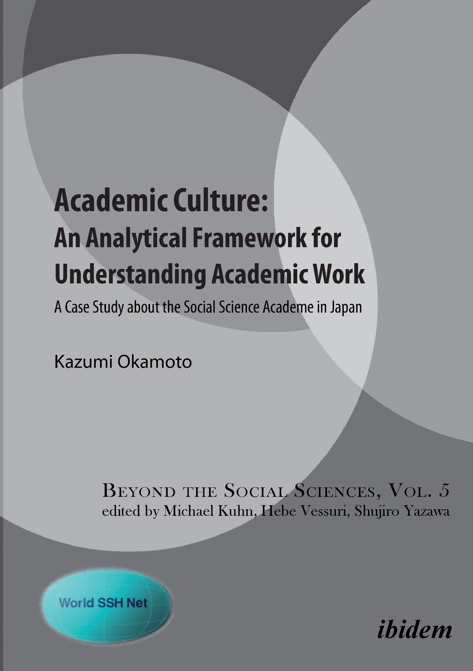 Academic Culture -- An Analytical Framework for Understanding Academic Work: A Case Study About the Social Science Academe in Japan