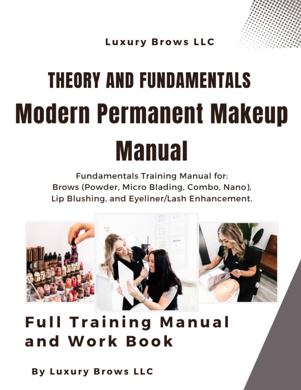 Modern Permanent Makeup Training Manual: Theory and Fundamentals of Permanent Makeup Training Manual and Work Book