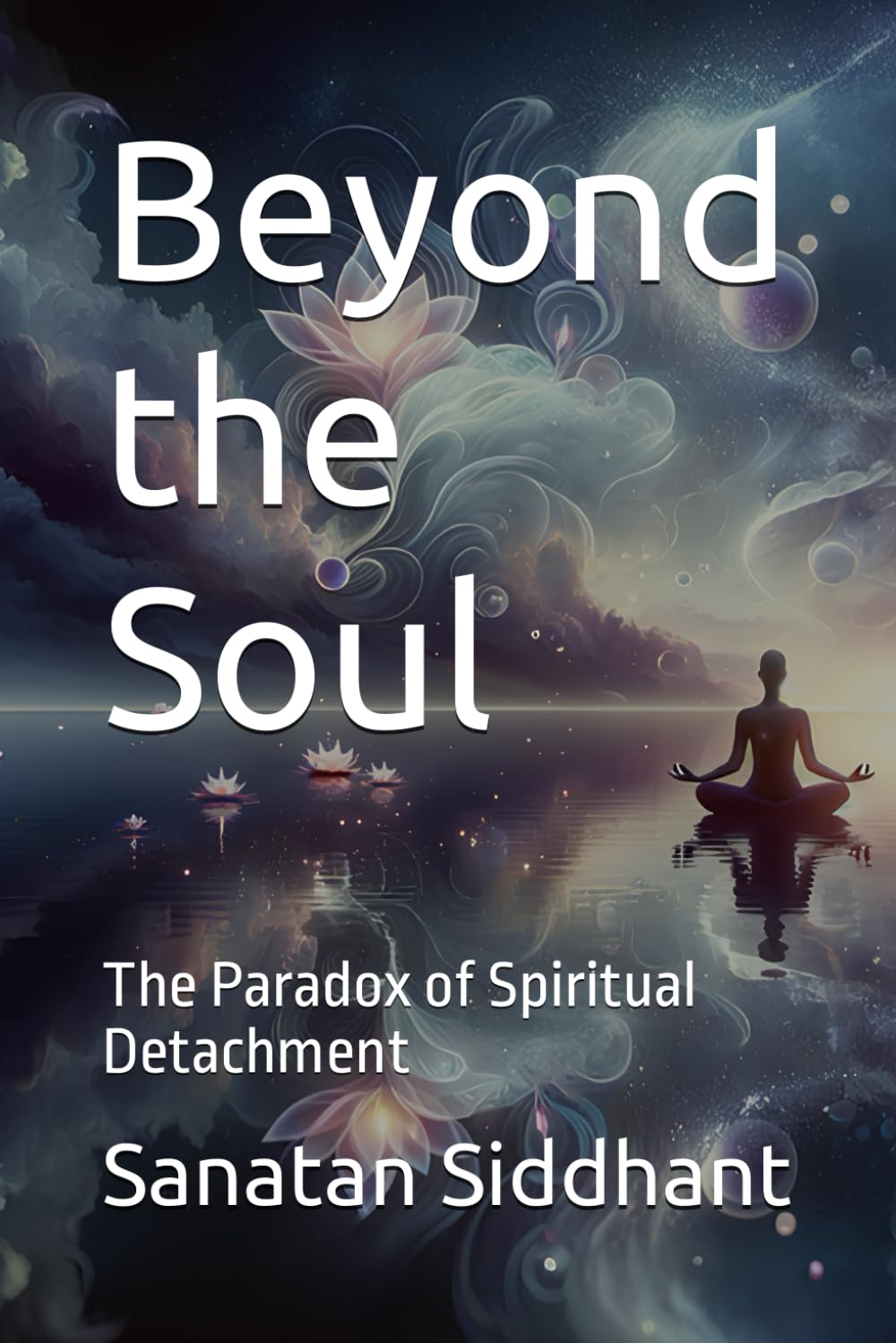 Beyond the Soul: The Paradox of Spiritual Detachment