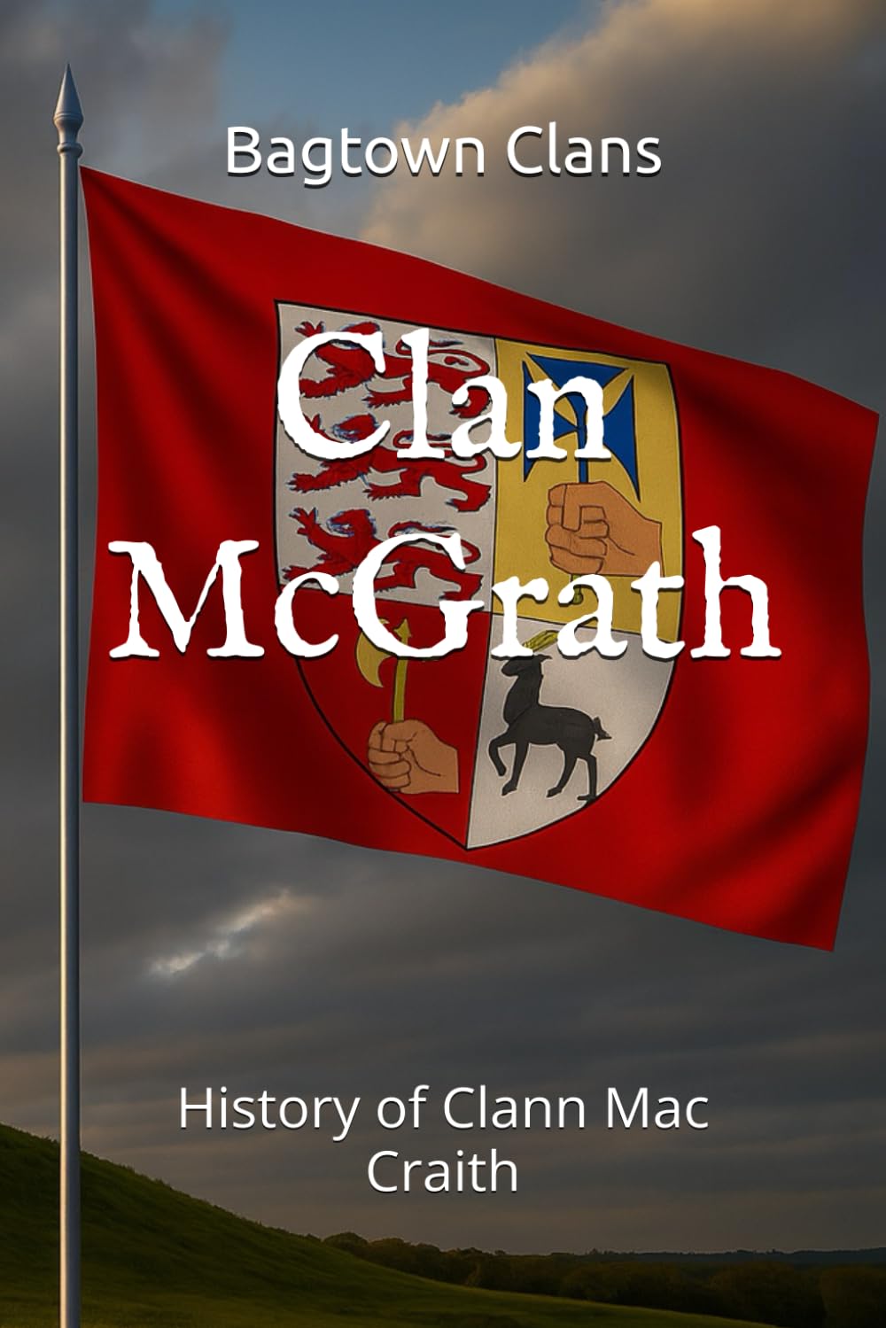Clan McGrath: History of Clann Mac Craith (The Irish Clans)