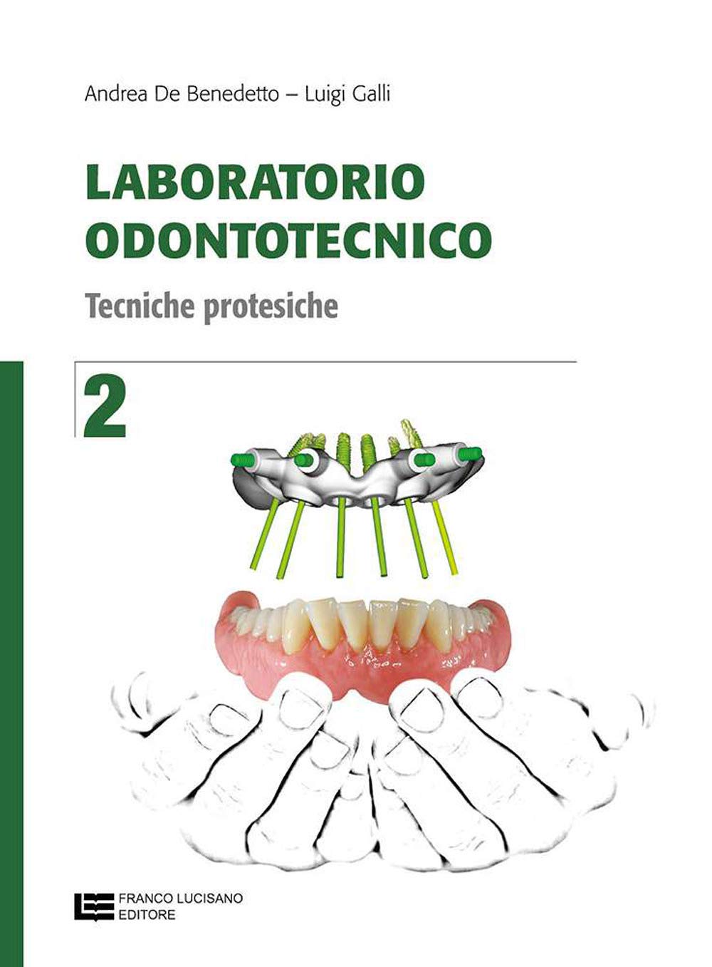 Laboratorio odontotecnico. Per le Scuole superiori. Con Contenuto digitale (fornito elettronicamente). Tecniche proteistiche (Vol. 2)