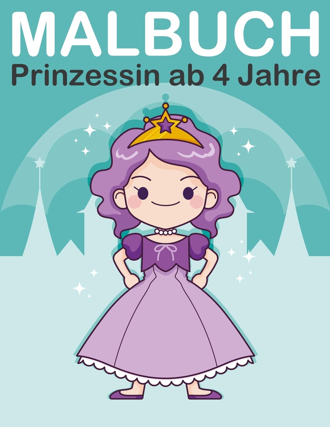 Malbuch Prinzessin ab 4 Jahre: Malbuch prinzessinnen mit Königin, König, Prinz und Prinzessin für Kinder ab 2-6
