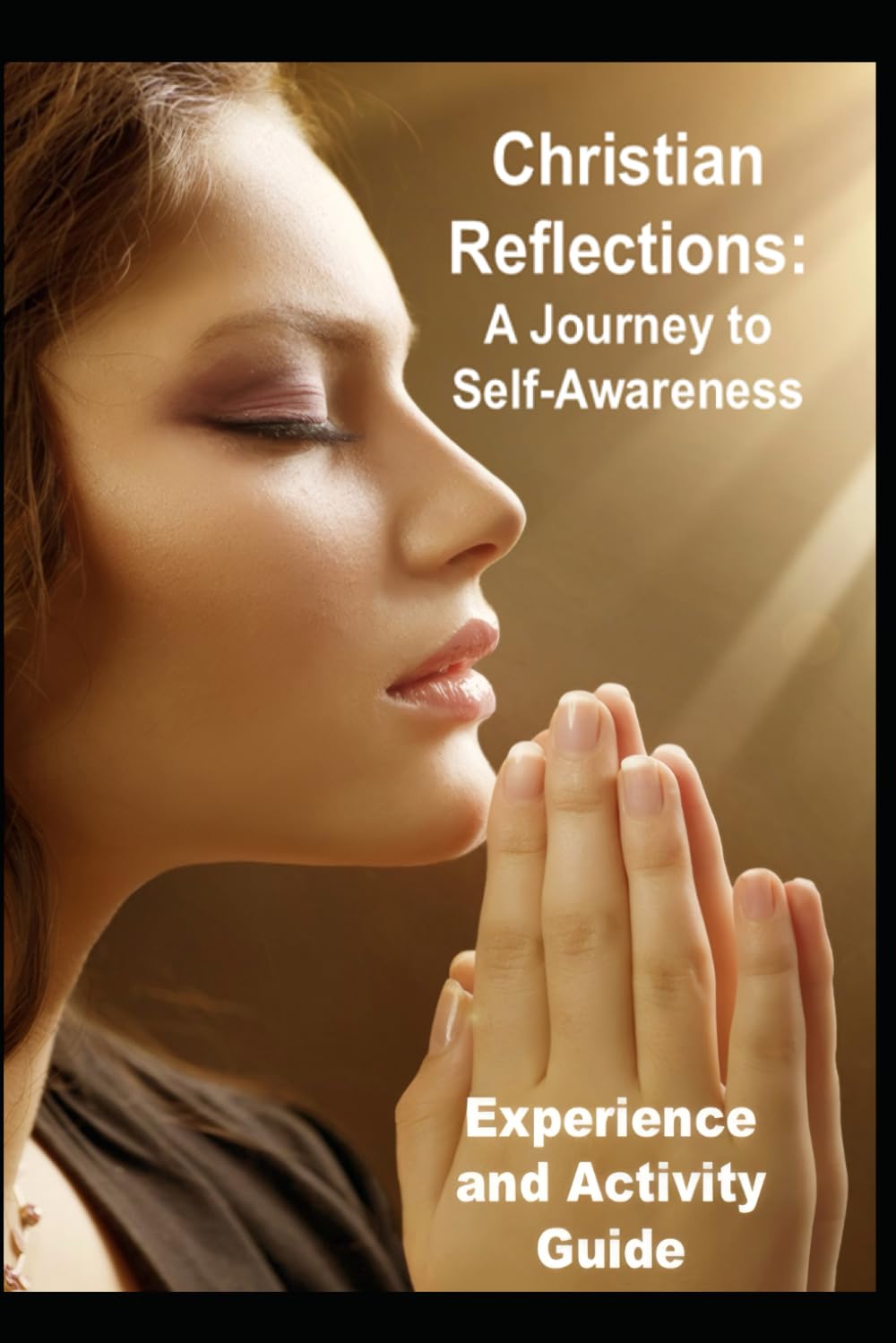 Christian Reflections: Experience and Activity Guide (Christ-Centered Emotional Intelligence Devotionals)