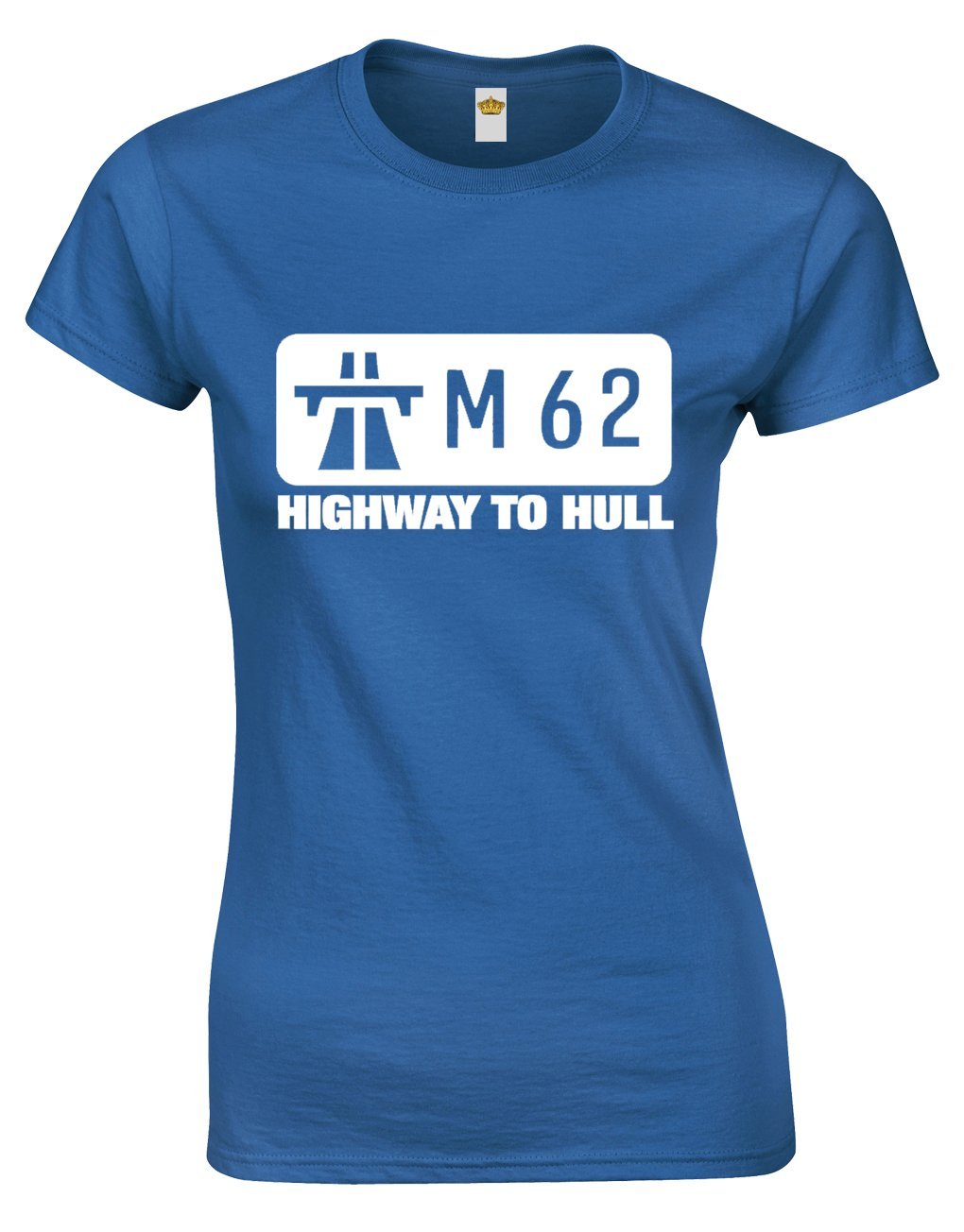 Crown Designs M62 Highway to Hull Funny for Women & Teenagers Fitted T-Shirts Tops - Royal Blue/L - 10/12