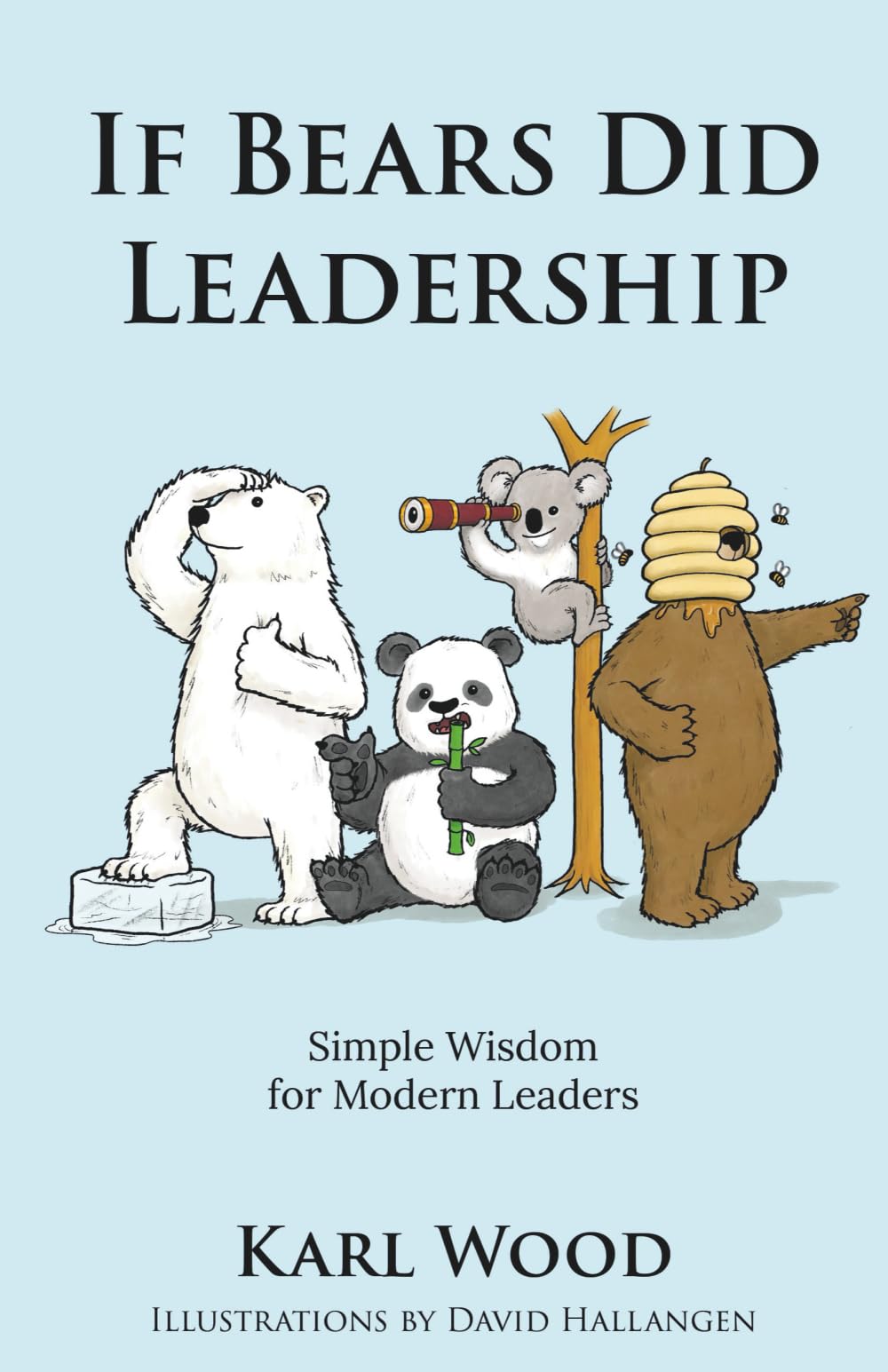 If Bears Did Leadership: Simple Wisdom for Modern Leaders