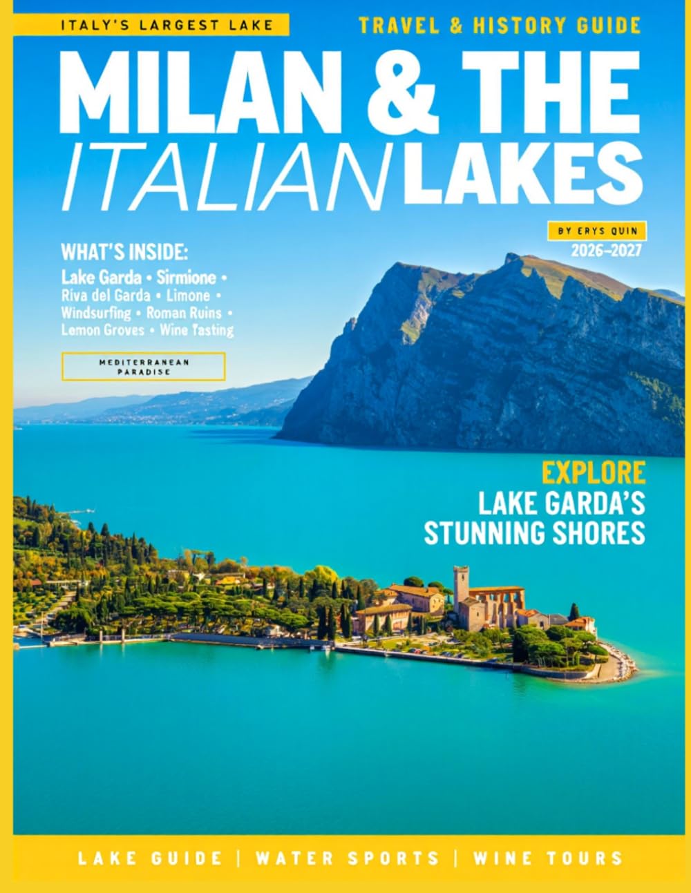 MILAN & THE ITALIAN LAKE TRAVEL & HISTORY GUIDE 2027: Discover Milan’s timeless art, and lake escapes in one unforgettable travel experience, featuring Milan museums, and historic canal neighborhoods