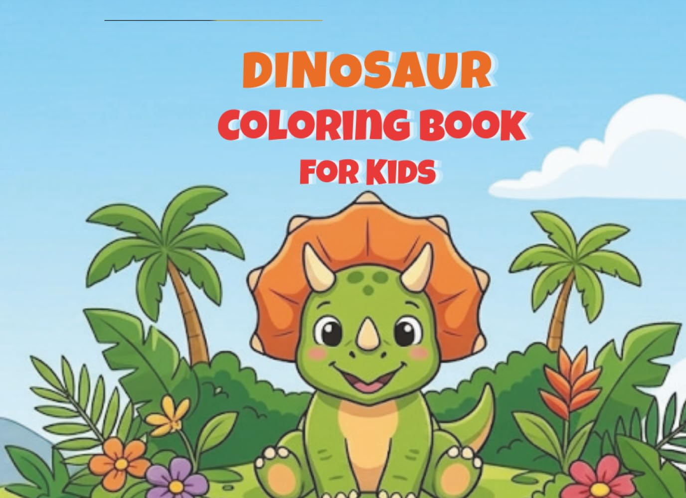 Dinosaur Coloring Book For Kids: Fun and Cute Dino Coloring Pages for Toddlers and Kids: Fun and Cute Dino Coloring Pages for Toddlers and Kids