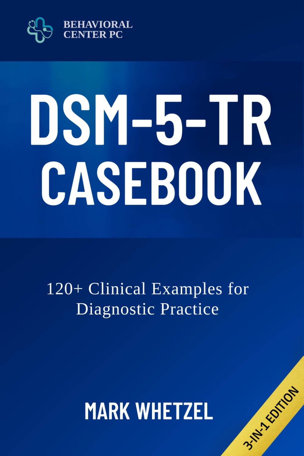 DSM-5-TR CASEBOOK: 120+ Clinical Examples for Diagnostic Practice (Mastering DSM-5-TR – Diagnostic Skills for Students and Mental Health Professionals)