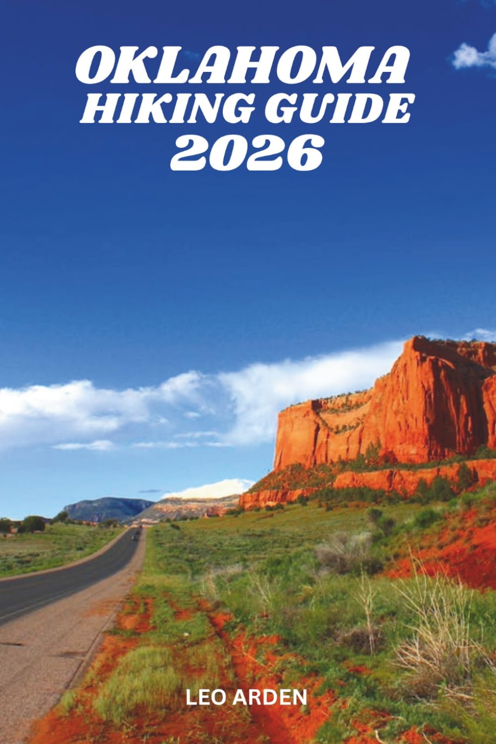 OKLAHOMA HIKING GUIDE 2026: Best Trails, Hidden Gems & Outdoor Adventures for Every Explorer. (Quiet Wild: The Mindful Explorer Series)