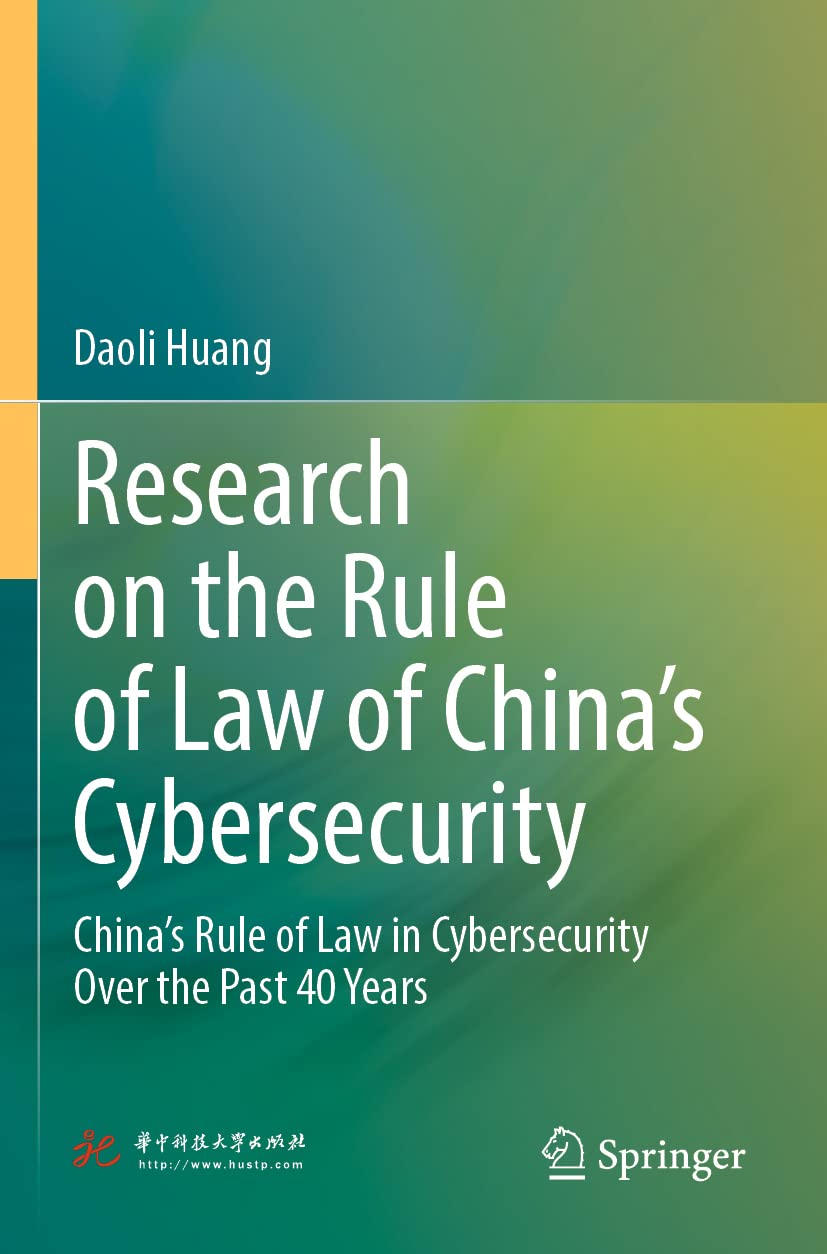Research on the Rule of Law of China’s Cybersecurity: China’s Rule of Law in Cybersecurity Over the Past 40 Years