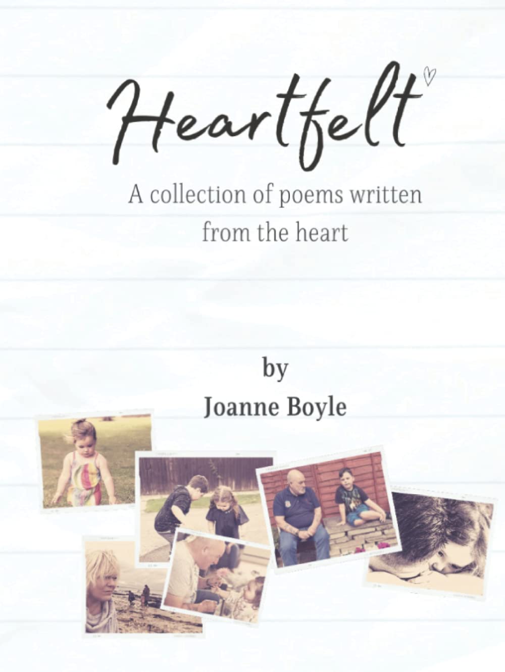 Heartfelt: A collection of poems written from the heart