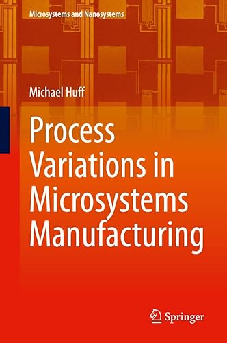 Process Variations in Microsystems Manufacturing (Microsystems and Nanosystems)