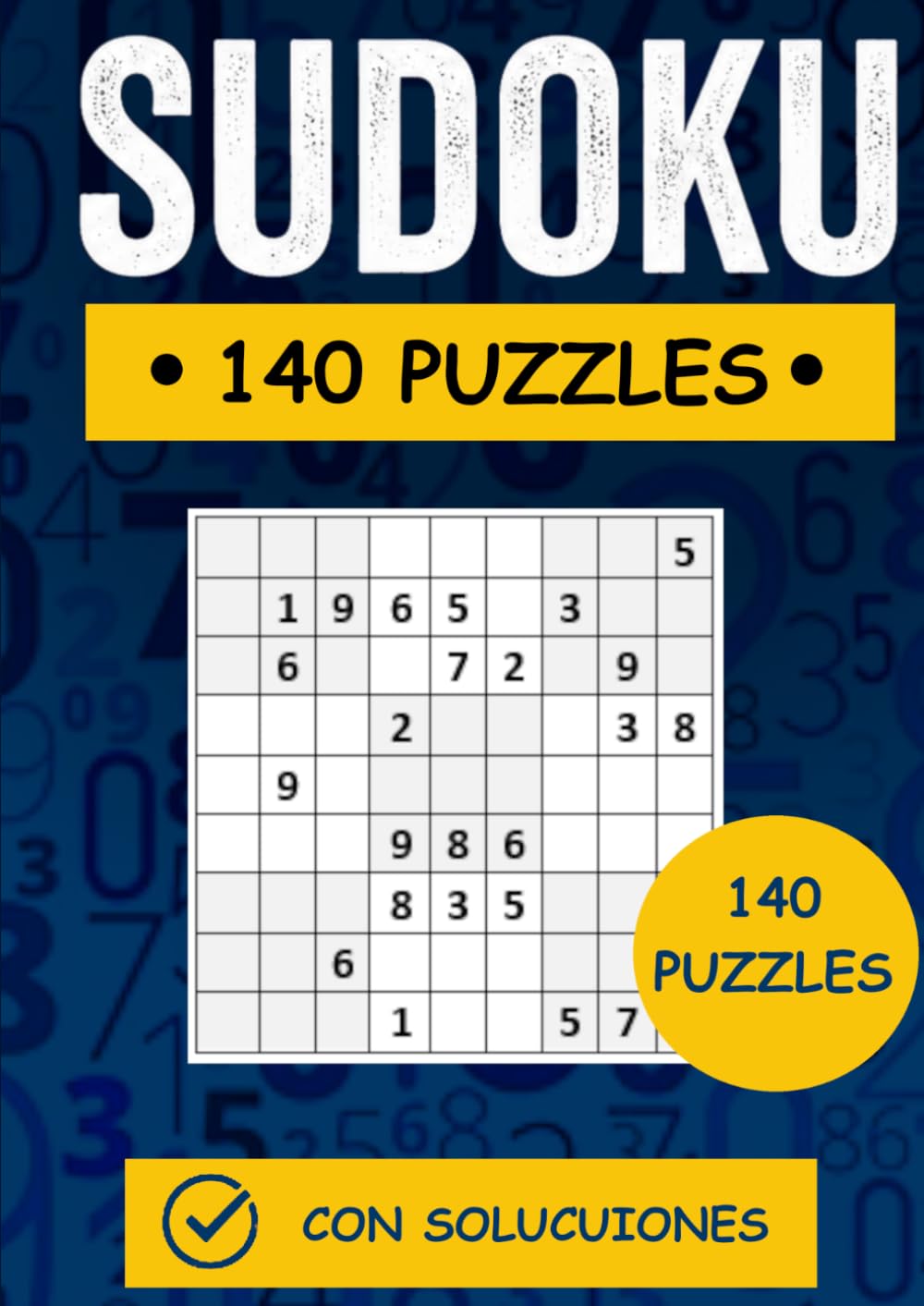 Sudoku Variados: 140 Puzles con Soluciones: Desafíos de dificultad variada para adultos y jóvenes. Cuadrículas grandes y fáciles de leer.
