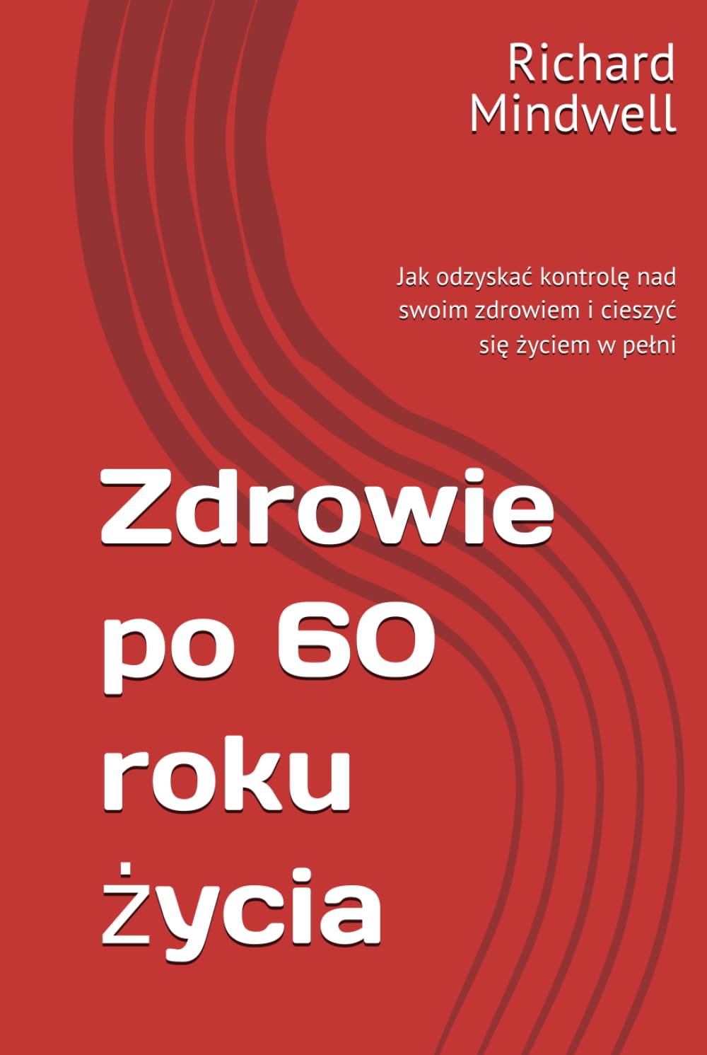 Zdrowie po 60 roku życia: Jak odzyskać kontrolę nad swoim zdrowiem i cieszyć się życiem w pełni