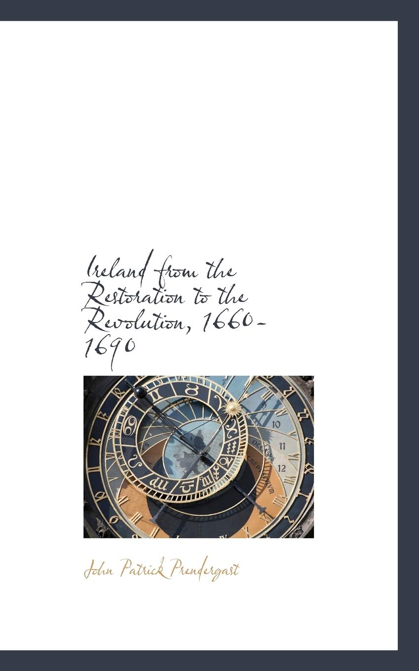 Ireland from the Restoration to the Revolution, 1660-1690