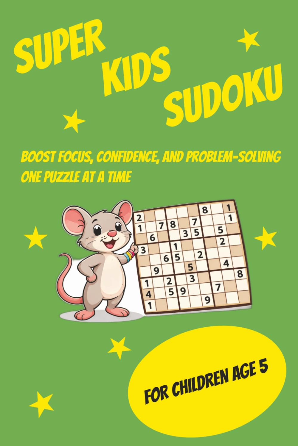Super Kids Sudoku: Sudoku for kids|Boost Focus, Confidence, and problem-solving one puzzle at a time|6x9 Inches|110 pages|50+ puzzles|solutions included