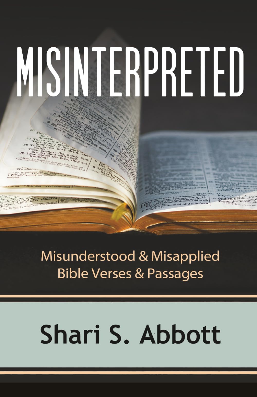 MISINTERPRETED: Misunderstood & Misapplied Bible Verses & Passages
