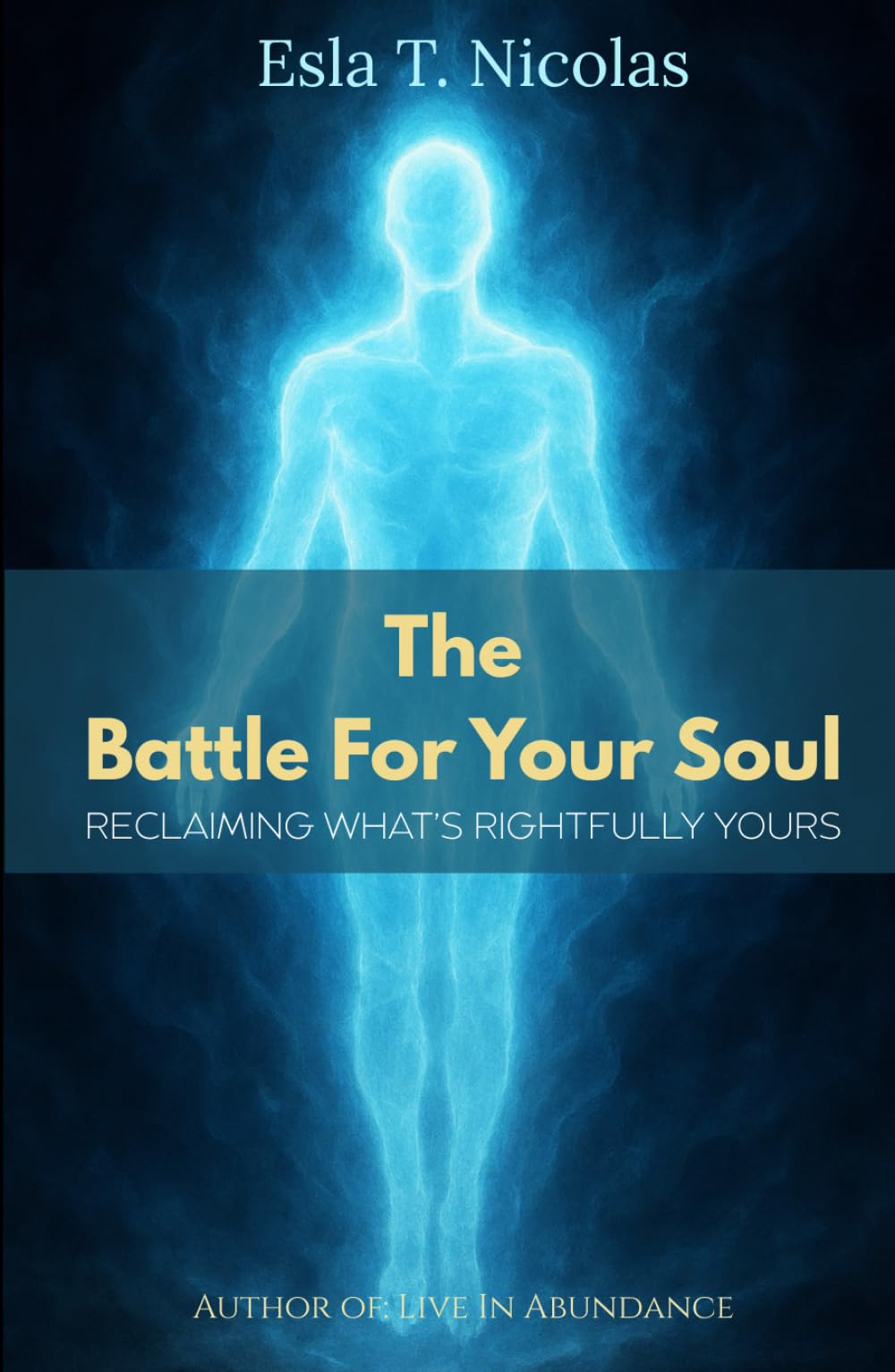 The Battle For Your Soul: Reclaiming What's Rightfully Yours