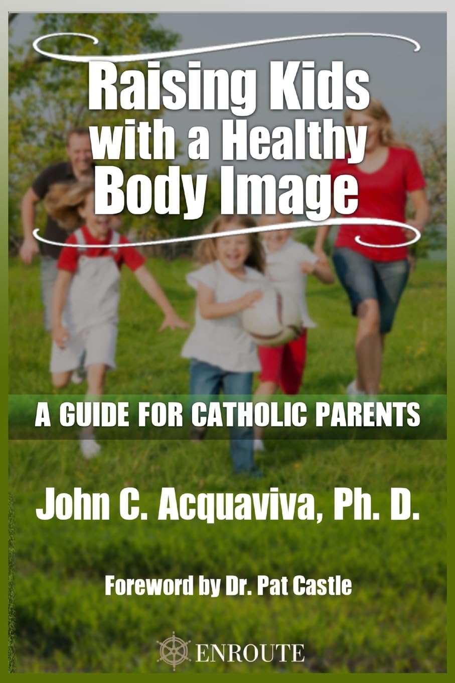 Raising Kids with a Healthy Body Image: A Guide for Catholic Parents