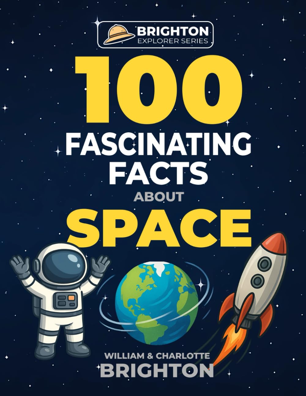 100 Fascinating Facts About Space (Brighton Explorer Series)