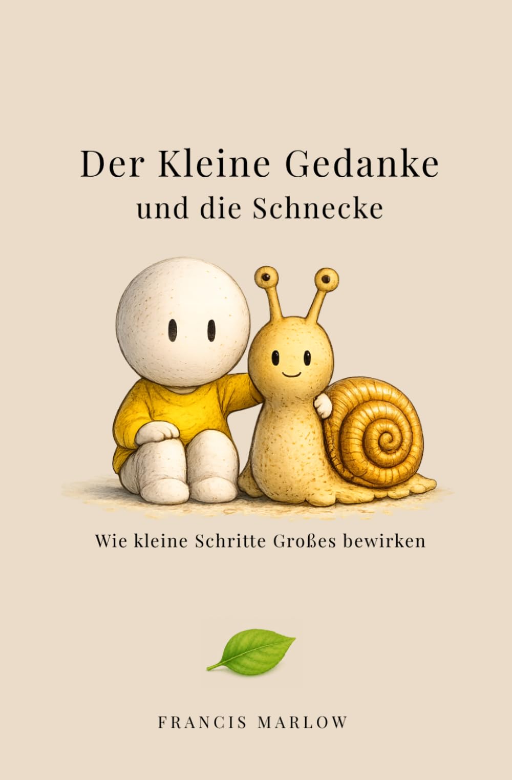 Der Kleine Gedanke und die Schnecke: Wie selbst kleine Schritte Großes bewirken.