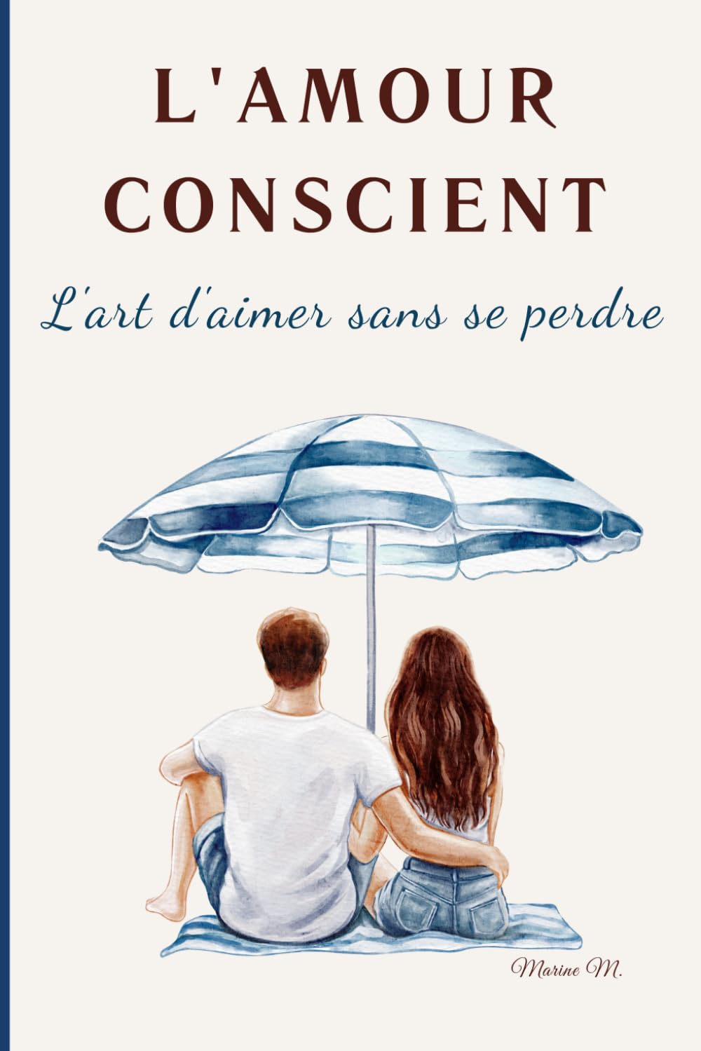 L’amour conscient: L’art d’aimer en couple, en transition ou en solo