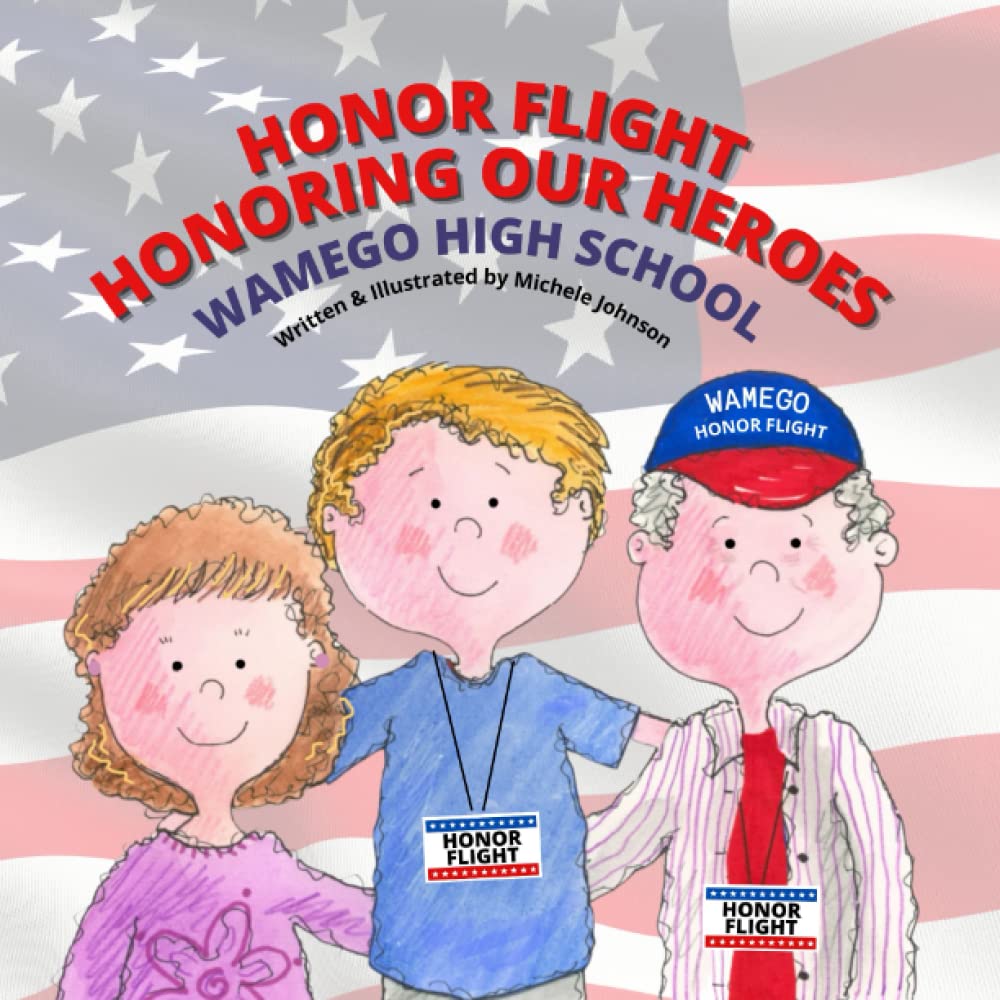 HONOR FLIGHT, HONORING OUR HEROES: WAMEGO HIGH SCHOOL