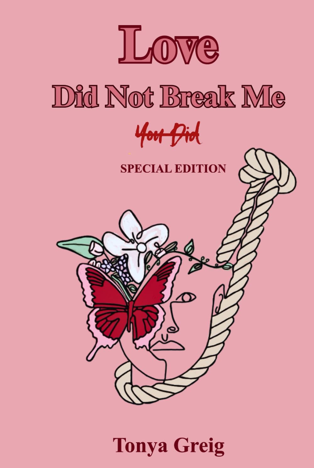 Love did not break me, You did: Special edition