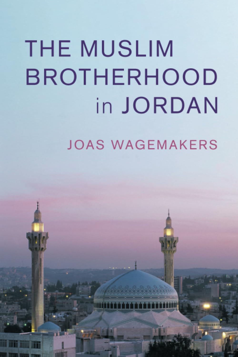 The Muslim Brotherhood in Jordan: 60 (Cambridge Middle East Studies, Series Number 60)
