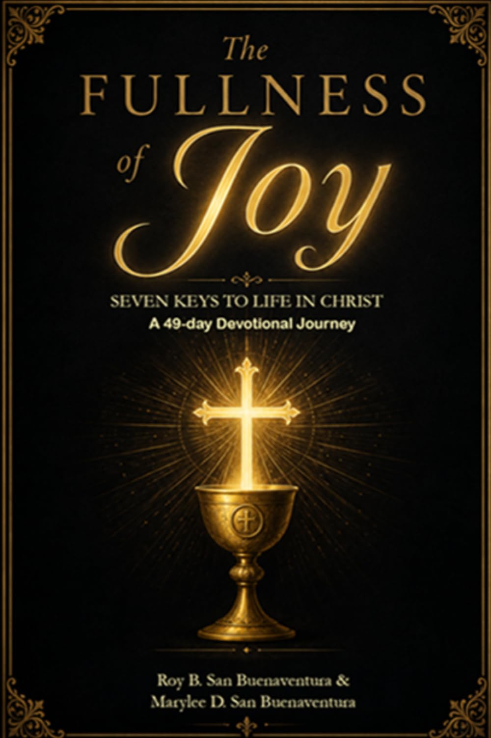 The Fullness of Joy: Seven keys to Life in Christ